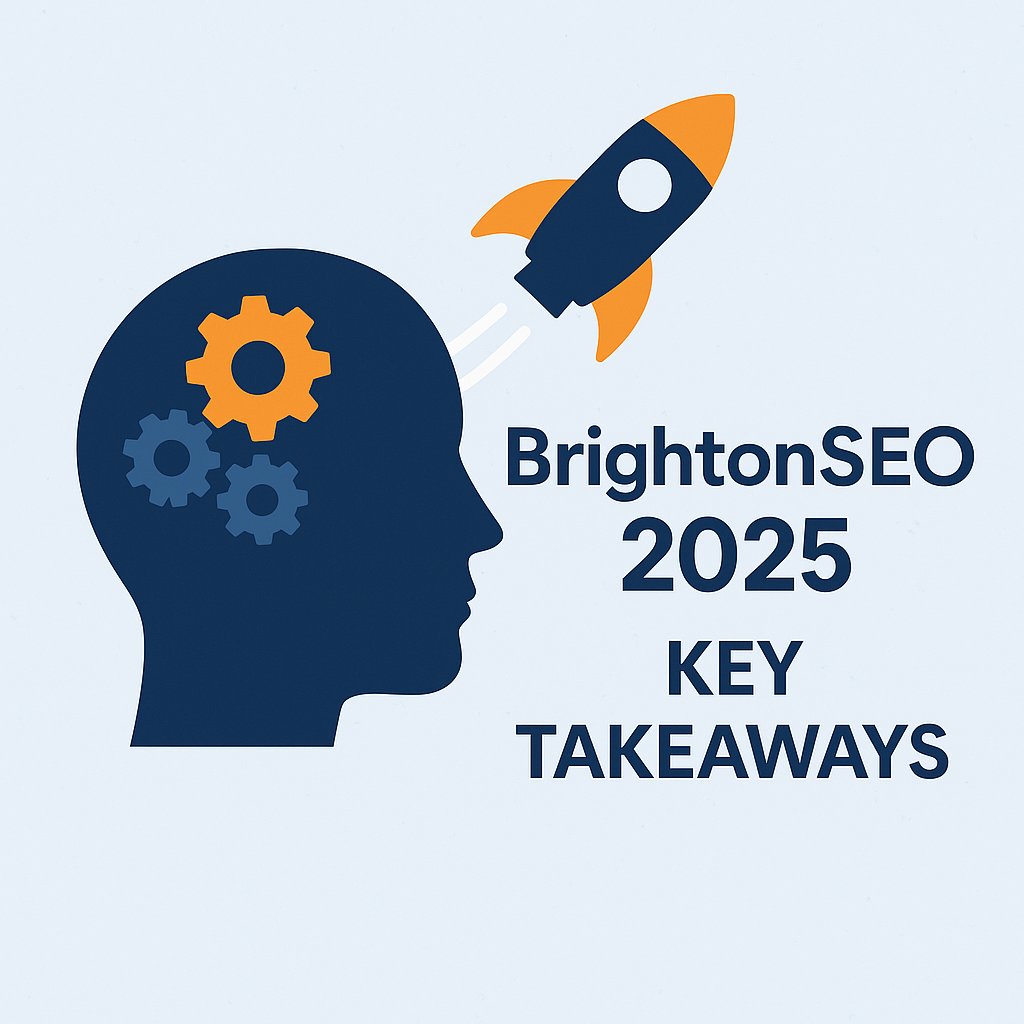 Brighton SEO 2025 Key Takeaways